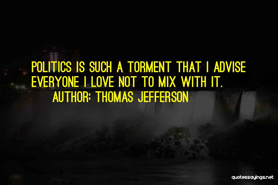 Torment Quotes By Thomas Jefferson