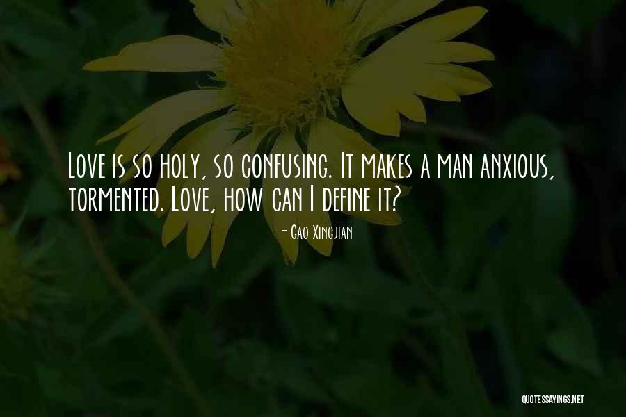 Tormented Love Quotes By Gao Xingjian Tormented Love Quotes By Gao Xingjian