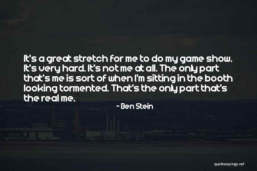 Tormented Me Quotes By Ben Stein Tormented Me Quotes By Ben Stein