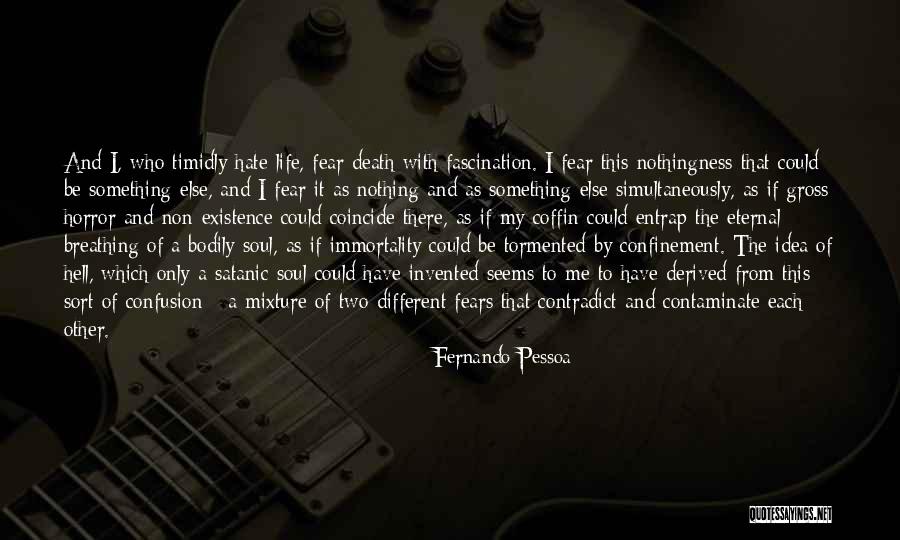 Tormented Me Quotes By Fernando Pessoa Tormented Me Quotes By Fernando Pessoa