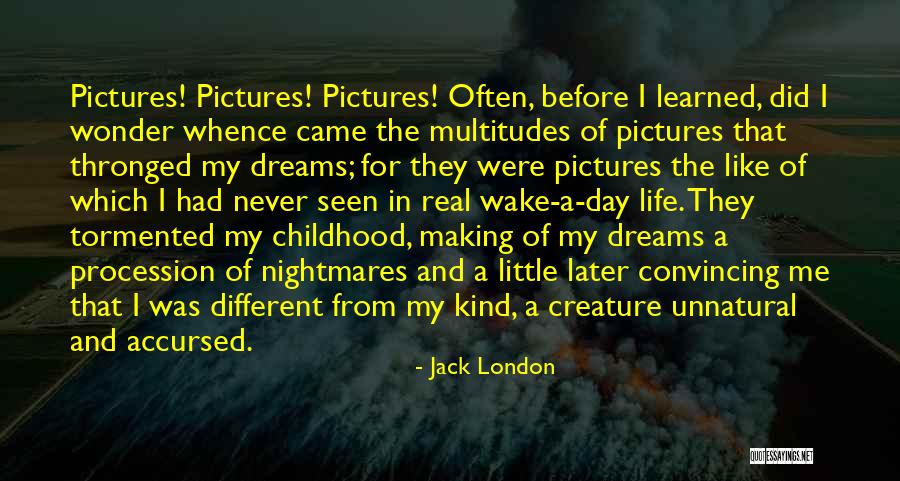 Tormented Me Quotes By Jack London Tormented Me Quotes By Jack London