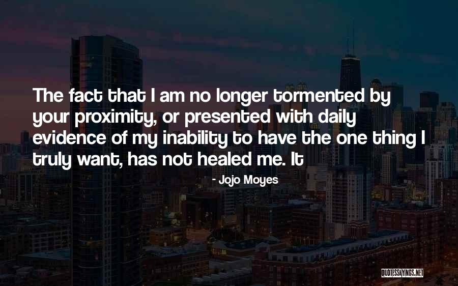 Tormented Me Quotes By Jojo Moyes Tormented Me Quotes By Jojo Moyes