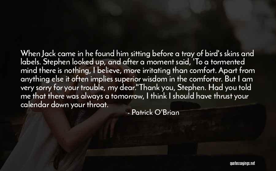 Tormented Me Quotes By Patrick O'Brian Tormented Me Quotes By Patrick O'Brian