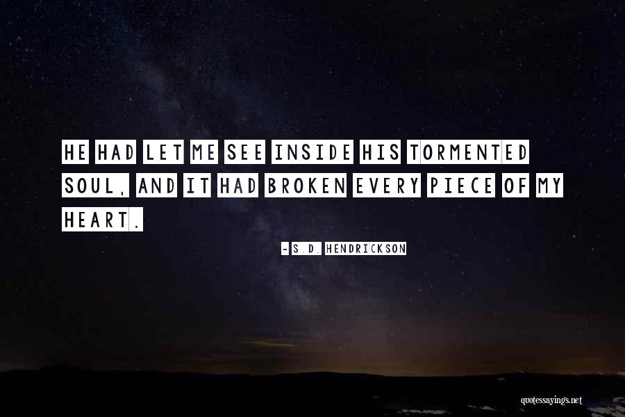 Tormented Me Quotes By S.D. Hendrickson Tormented Me Quotes By S.D. Hendrickson