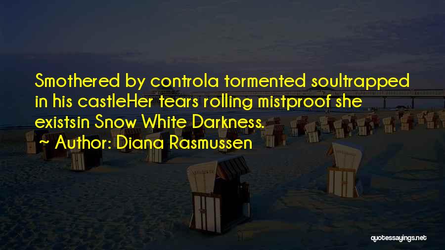 Tormented Soul Quotes By Diana Rasmussen