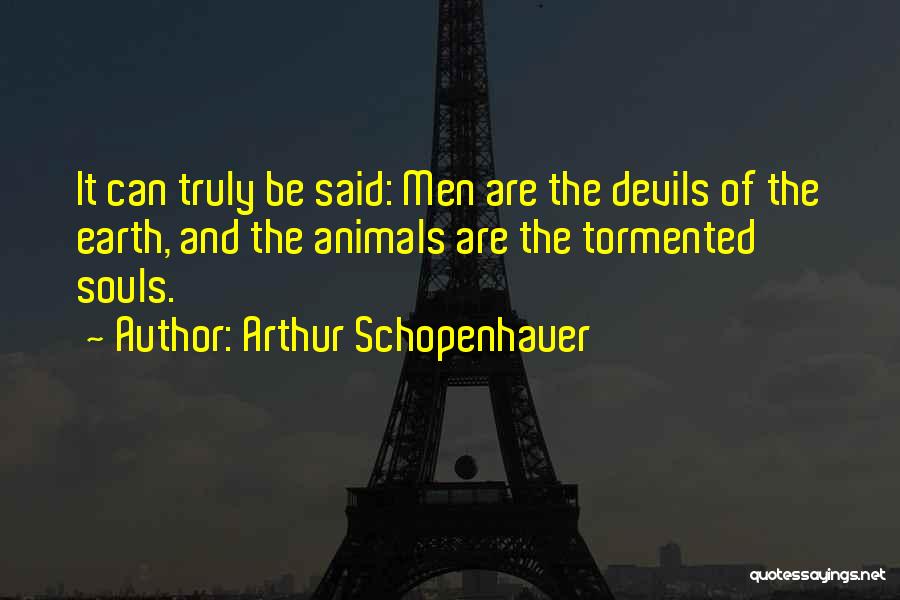 Tormented Souls Quotes By Arthur Schopenhauer