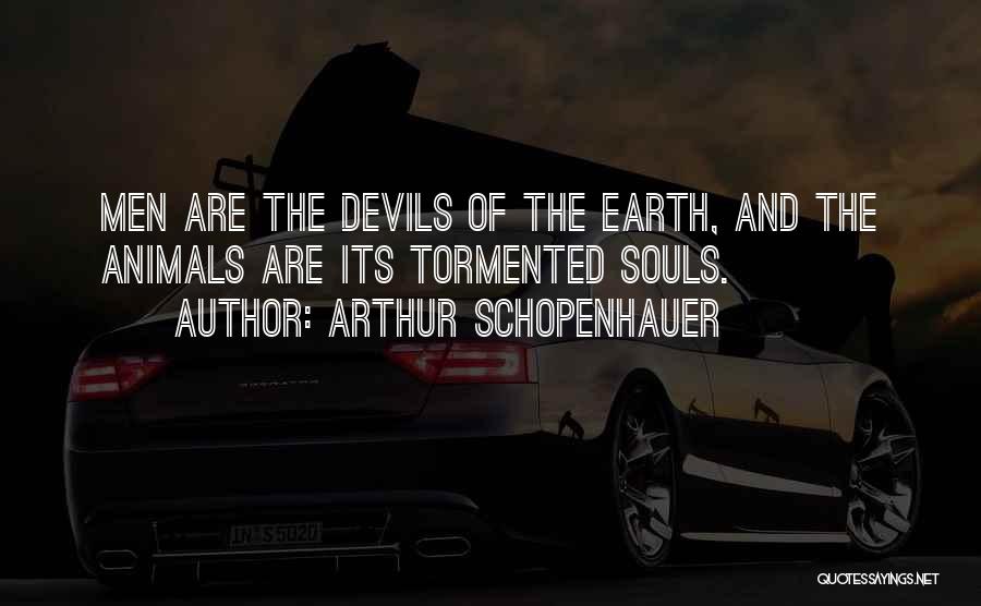 Tormented Souls Quotes By Arthur Schopenhauer