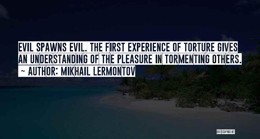 Tormenting Others Quotes By Mikhail Lermontov