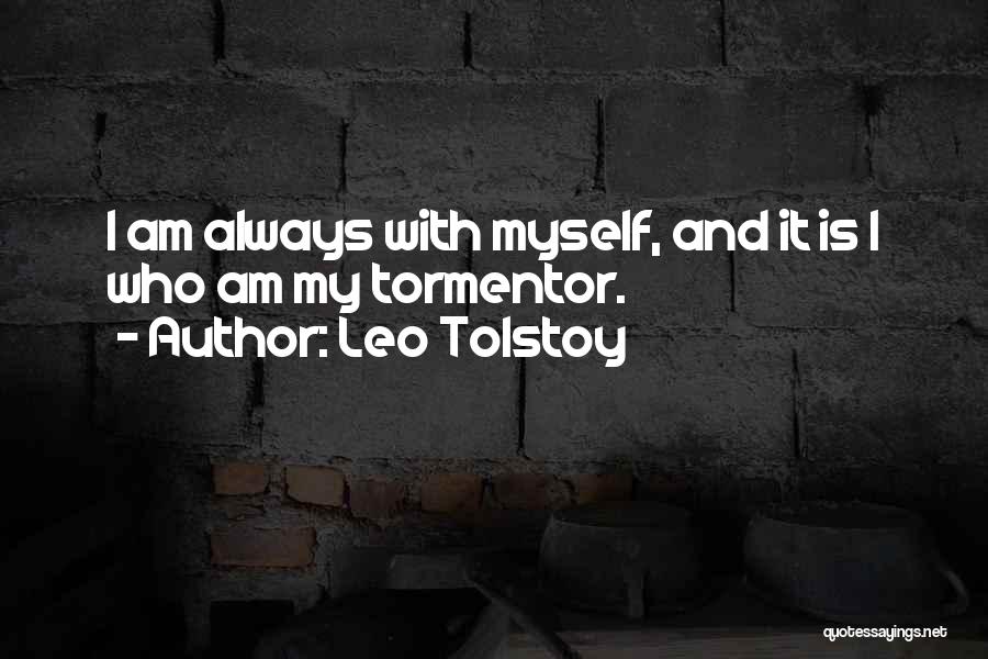 Tormentor Quotes By Leo Tolstoy