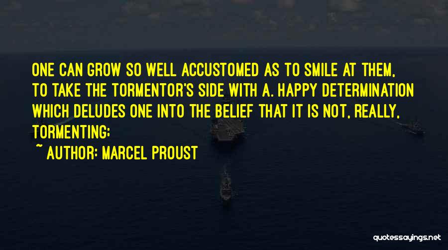 Tormentor Quotes By Marcel Proust