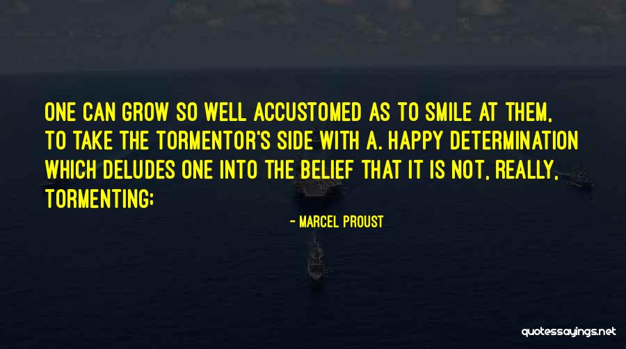 Tormentor Quotes By Marcel Proust