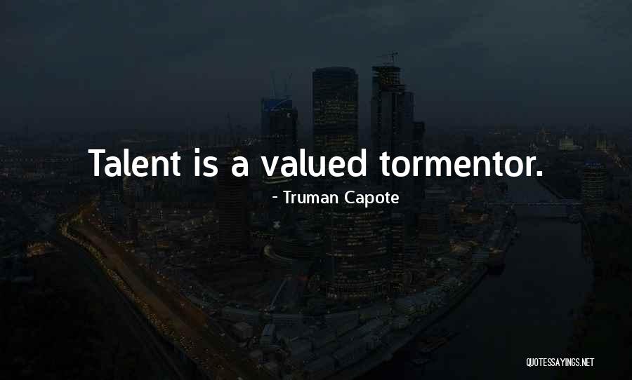 Tormentor Quotes By Truman Capote