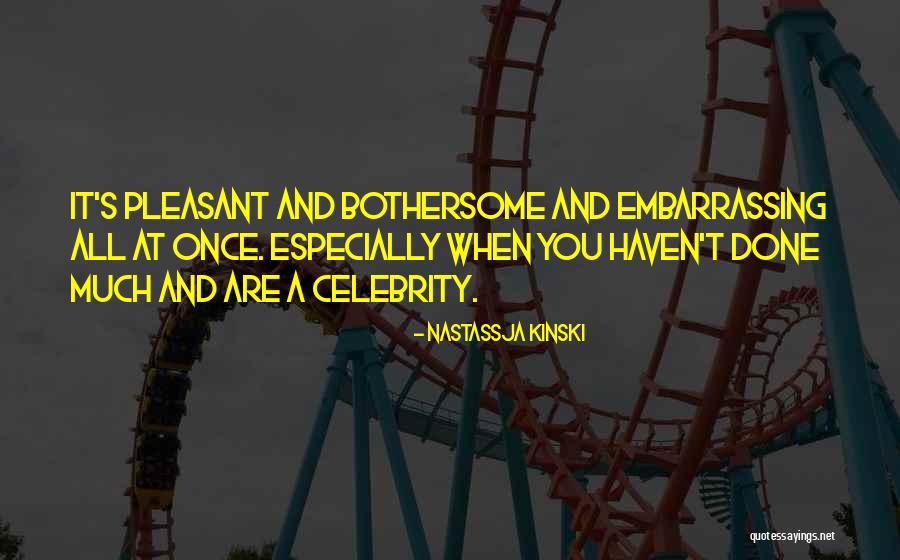 Tormes Spain Quotes By Nastassja Kinski Tormes Spain Quotes By Nastassja Kinski