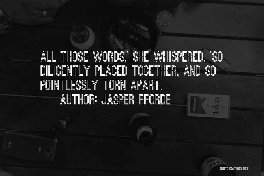 Torn Apart Quotes By Jasper Fforde