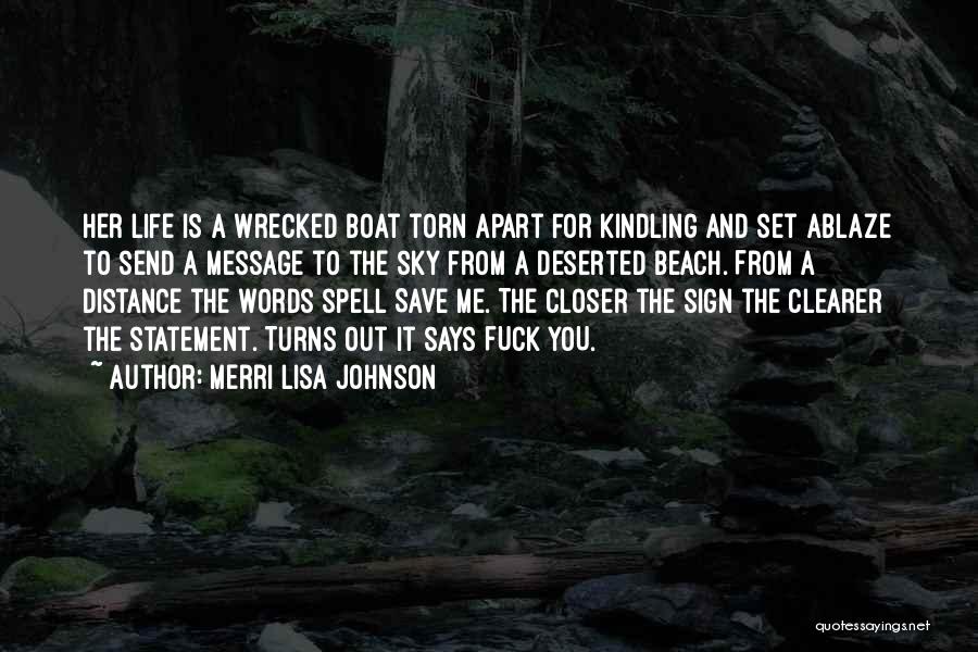 Torn Apart Quotes By Merri Lisa Johnson