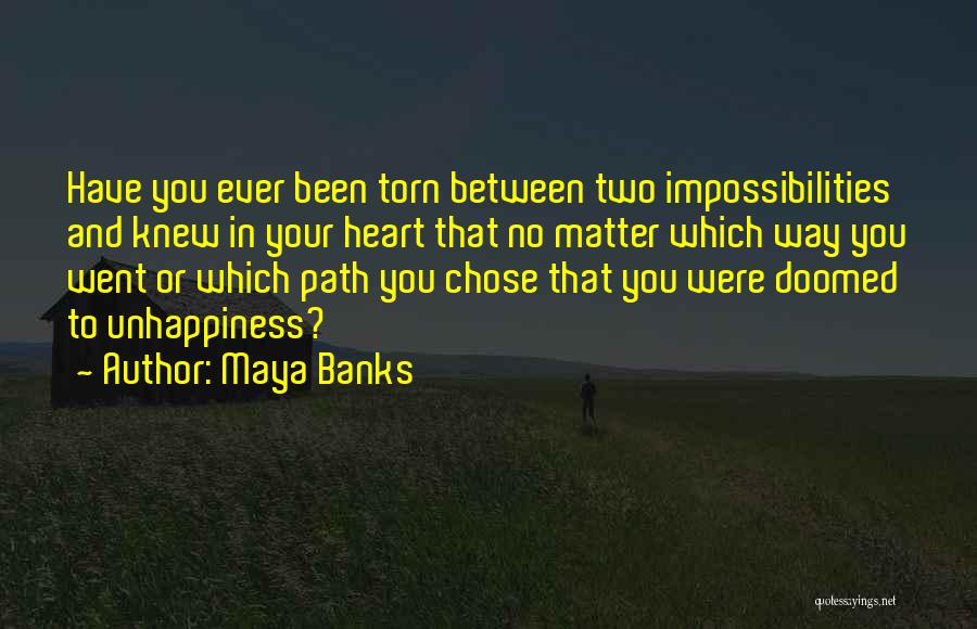 Torn Between Two Things Quotes By Maya Banks