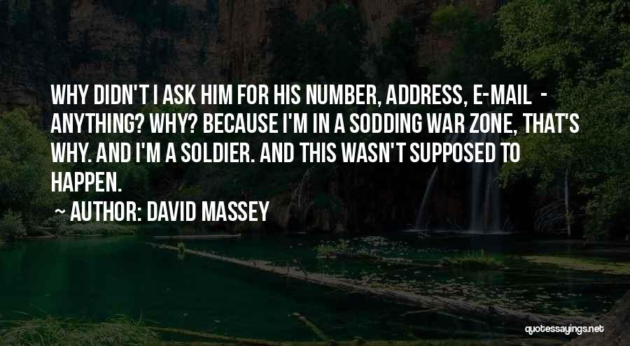 Torn David Massey Quotes By David Massey