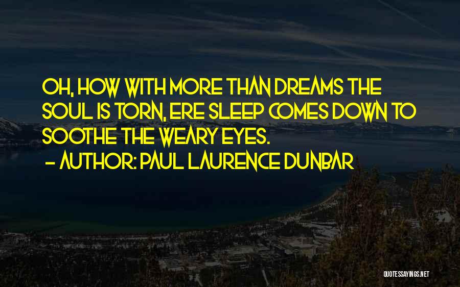 Torn Down Quotes By Paul Laurence Dunbar