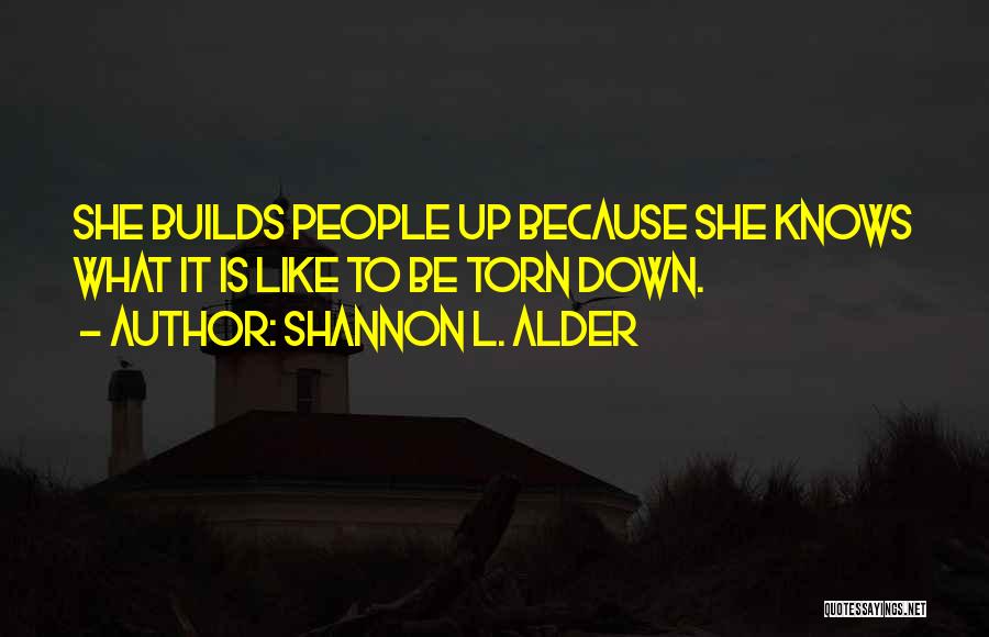 Torn Down Quotes By Shannon L. Alder