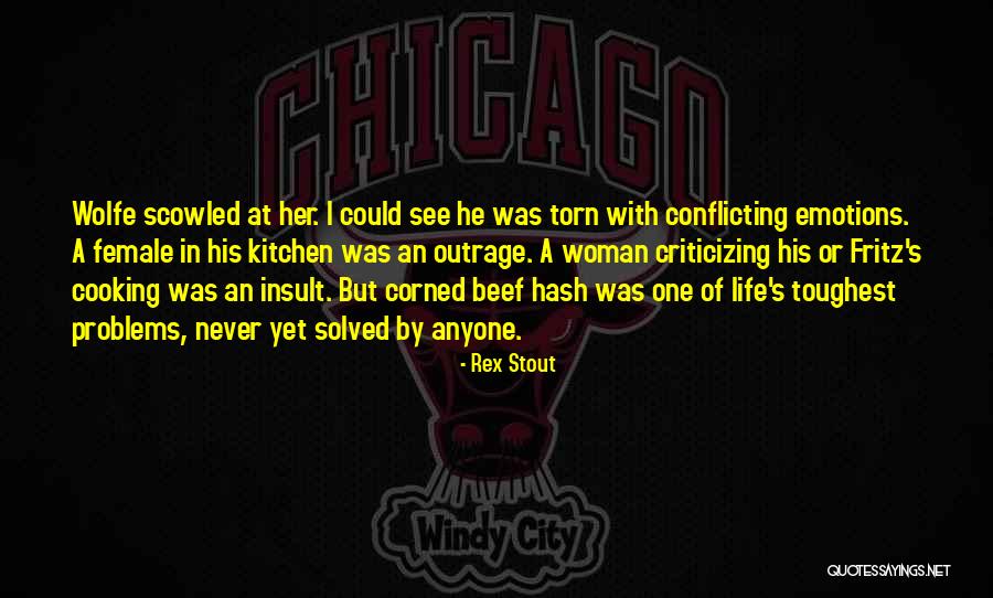 Torn Emotions Quotes By Rex Stout Torn Emotions Quotes By Rex Stout
