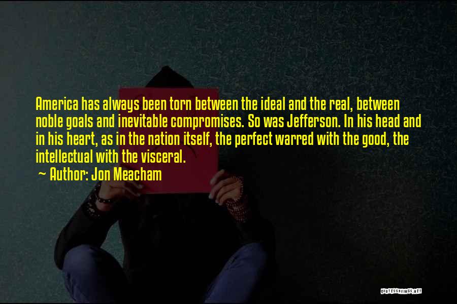 Torn Heart Quotes By Jon Meacham