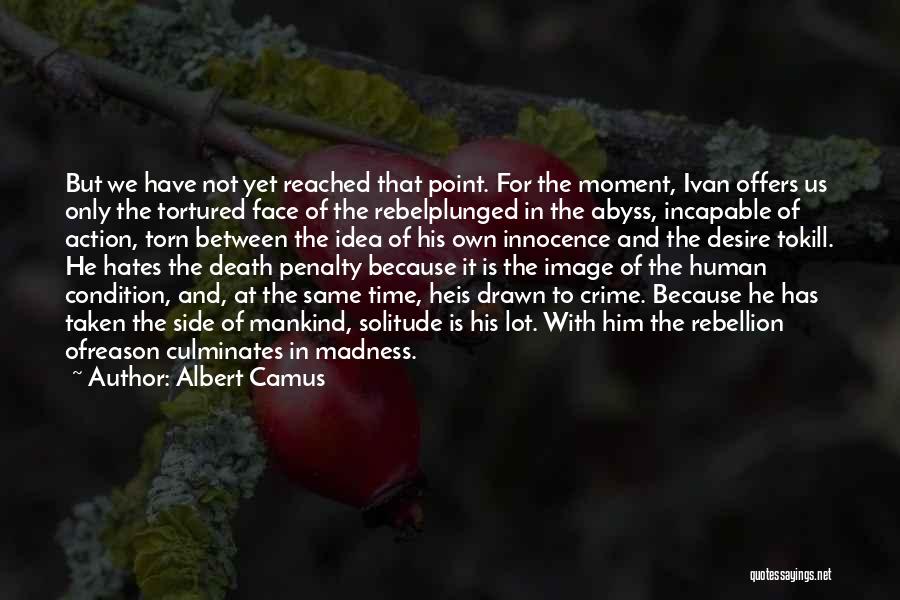 Torn In Between Quotes By Albert Camus