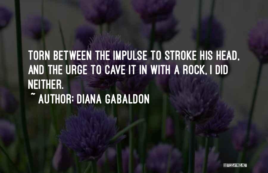 Torn In Between Quotes By Diana Gabaldon