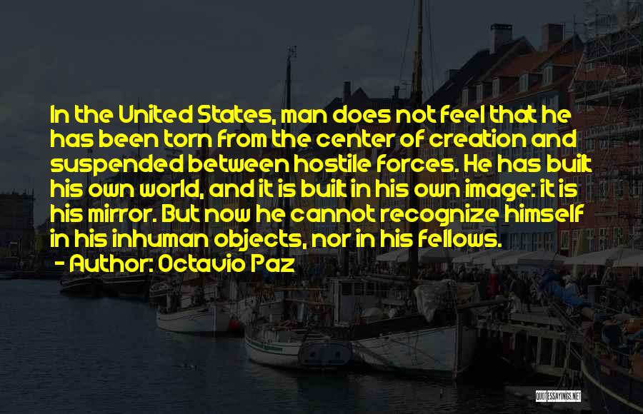 Torn In Between Quotes By Octavio Paz