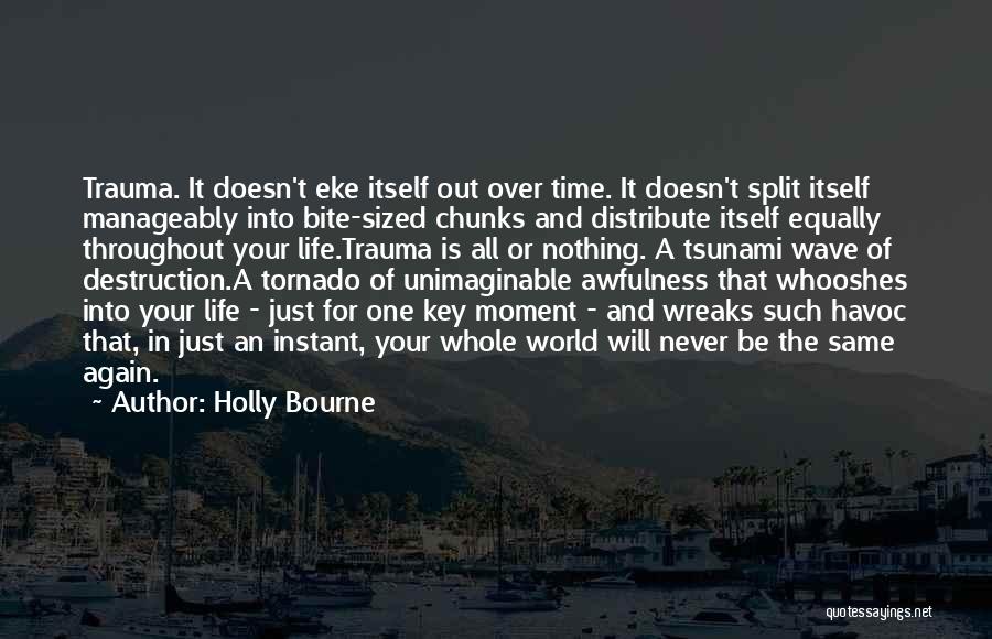 Tornado Destruction Quotes By Holly Bourne