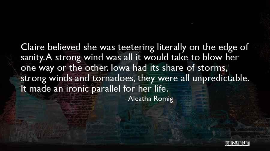 Tornadoes And Life Quotes By Aleatha Romig Tornadoes And Life Quotes By Aleatha Romig