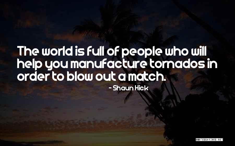 Tornados Quotes By Shaun Hick Tornados Quotes By Shaun Hick