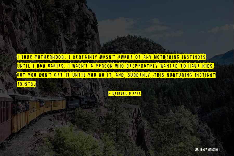 Tornarssuk Quotes By Deirdre O'Kane Tornarssuk Quotes By Deirdre O'Kane