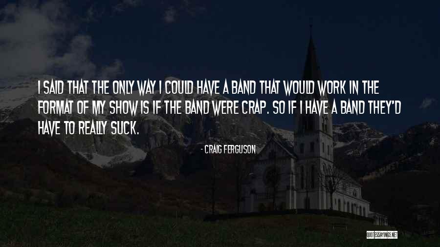 Tornelli Pizza Quotes By Craig Ferguson Tornelli Pizza Quotes By Craig Ferguson