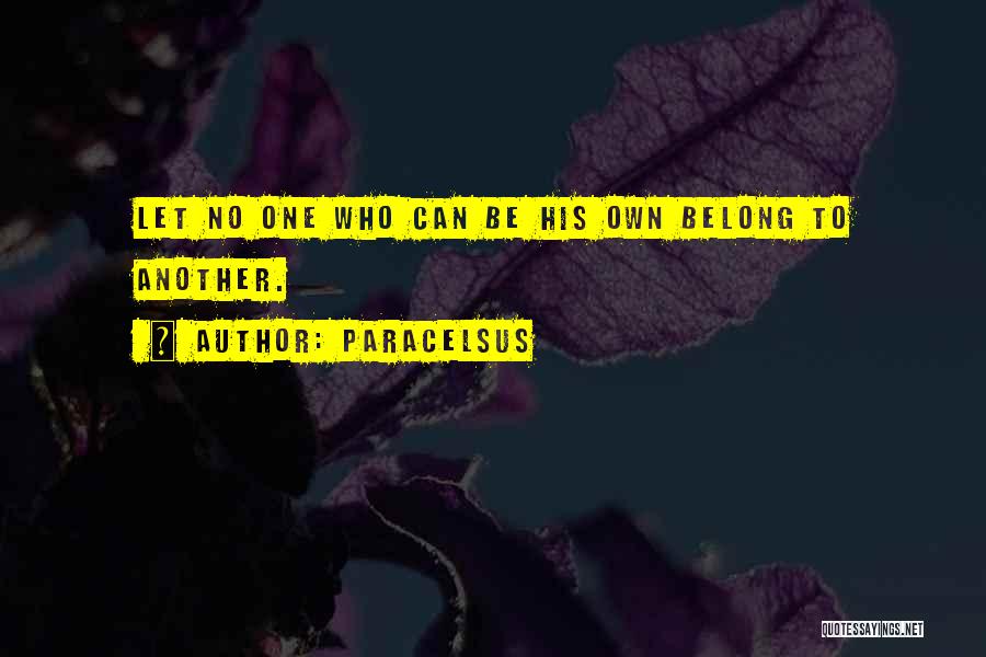 Tornerai Quotes By Paracelsus