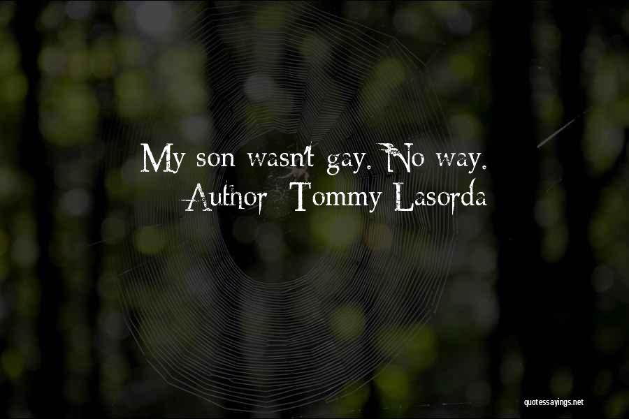 Tornerai Quotes By Tommy Lasorda