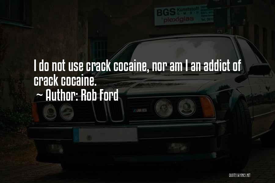 Toronto Ford Quotes By Rob Ford