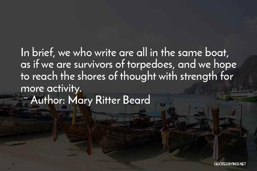 Torpedoes Quotes By Mary Ritter Beard