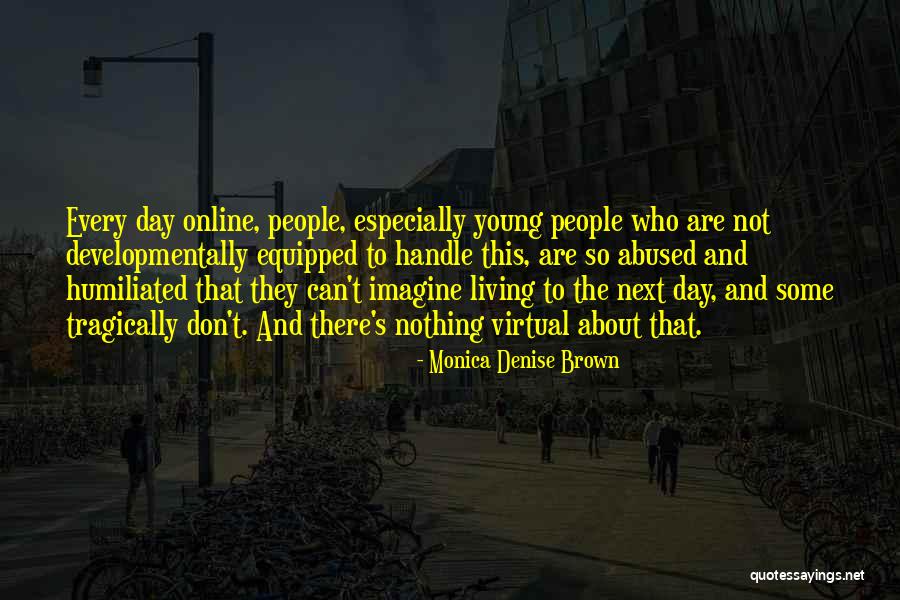 Torpeza O Quotes By Monica Denise Brown Torpeza O Quotes By Monica Denise Brown