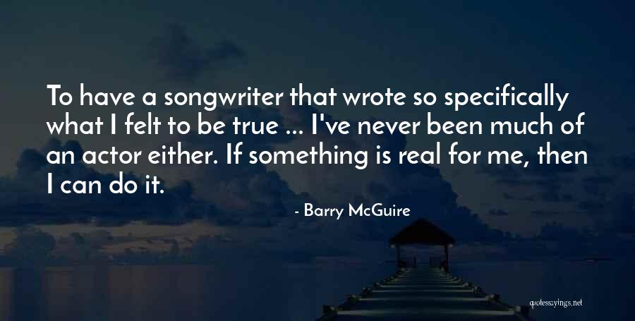 Torque Release Technique Quotes By Barry McGuire Torque Release Technique Quotes By Barry McGuire
