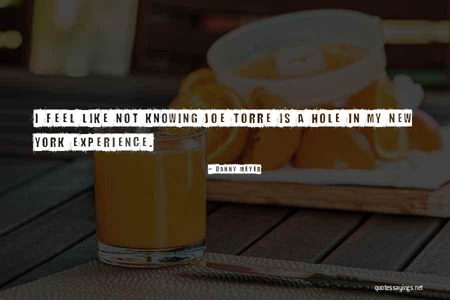 Torre Quotes By Danny Meyer Torre Quotes By Danny Meyer
