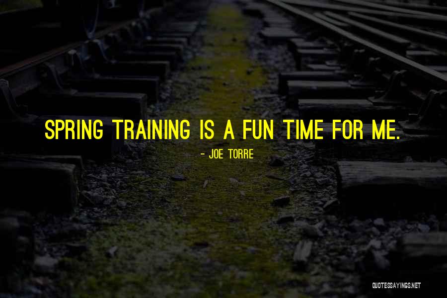 Torre Quotes By Joe Torre Torre Quotes By Joe Torre
