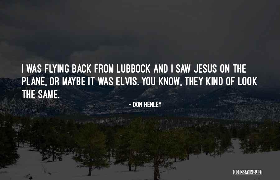 Torrencial Valdivia Quotes By Don Henley Torrencial Valdivia Quotes By Don Henley