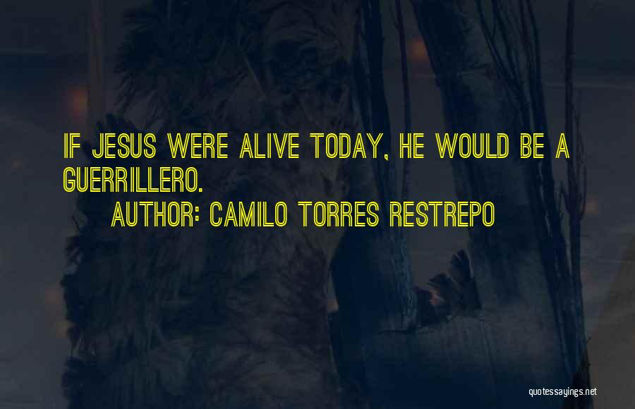 Torres Quotes By Camilo Torres Restrepo