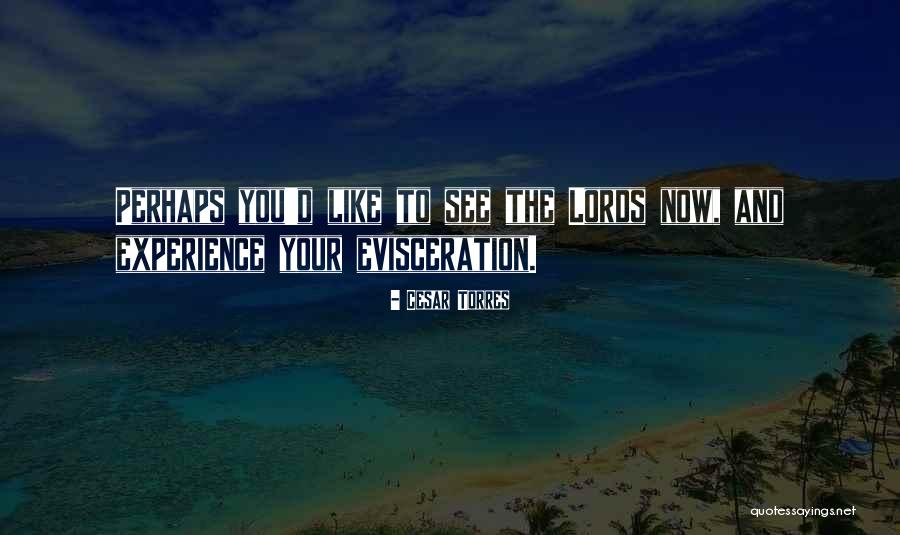 Torres Quotes By Cesar Torres Torres Quotes By Cesar Torres