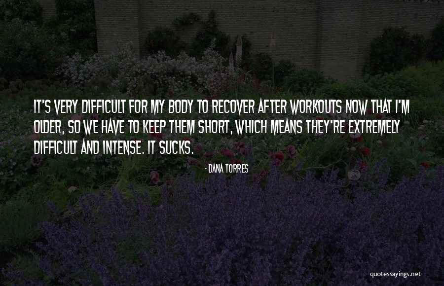 Torres Quotes By Dana Torres Torres Quotes By Dana Torres