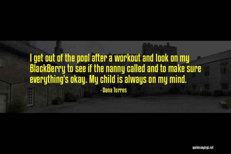 Torres Quotes By Dana Torres Torres Quotes By Dana Torres