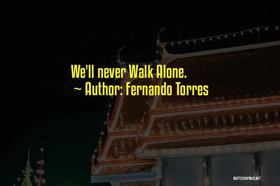 Torres Quotes By Fernando Torres