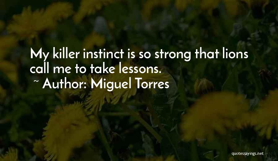 Torres Quotes By Miguel Torres