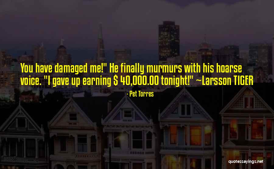 Torres Quotes By Pet Torres Torres Quotes By Pet Torres