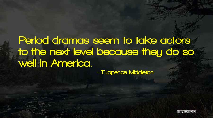 Torresenta Quotes By Tuppence Middleton Torresenta Quotes By Tuppence Middleton
